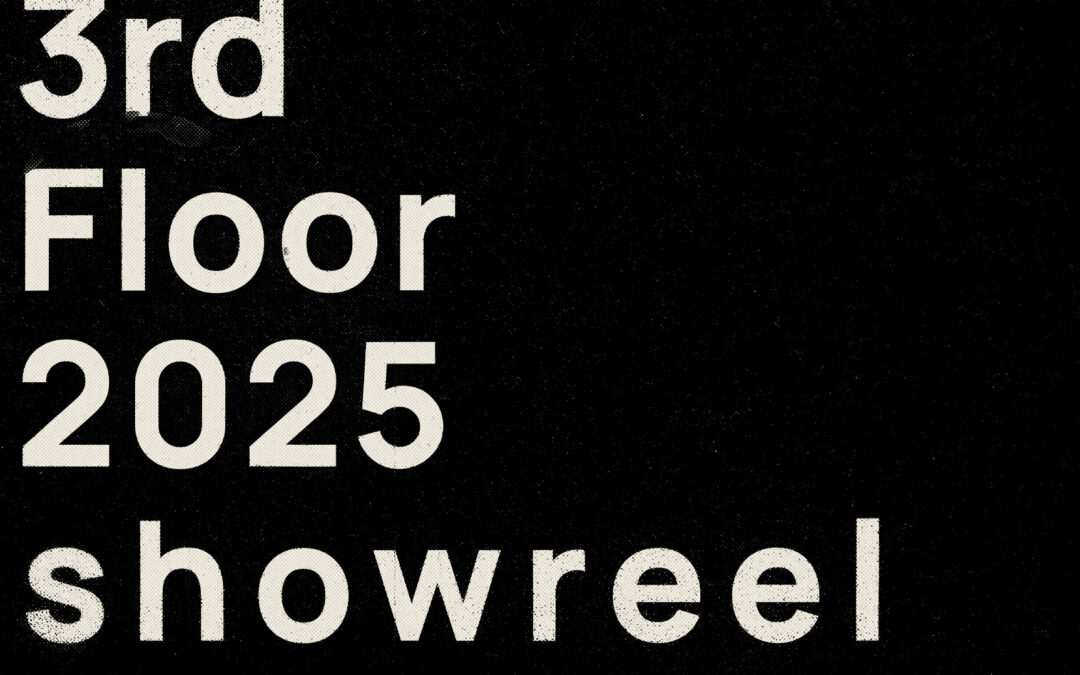 3rd Floor Showreel 2025